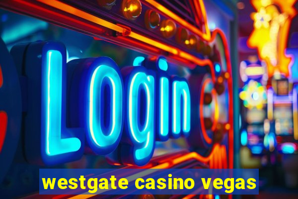 westgate casino vegas