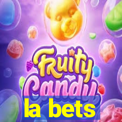 la bets