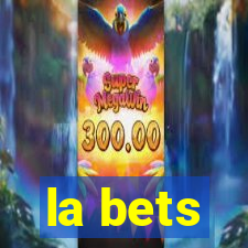 la bets