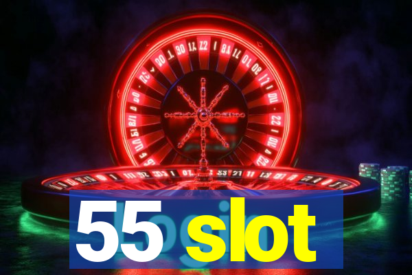 55 slot