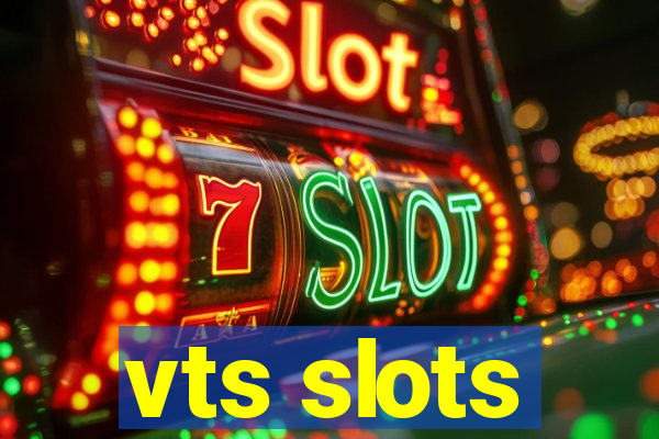 vts slots