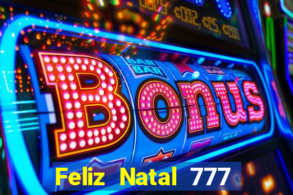 Feliz Natal 777 plataforma login