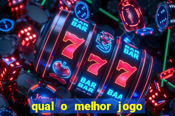 qual o melhor jogo para jogar