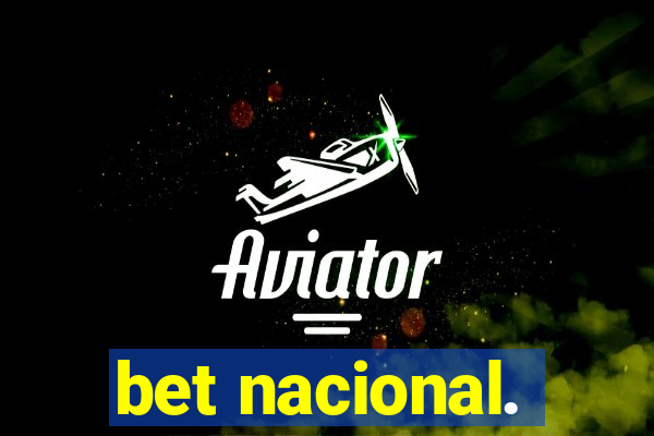 bet nacional.