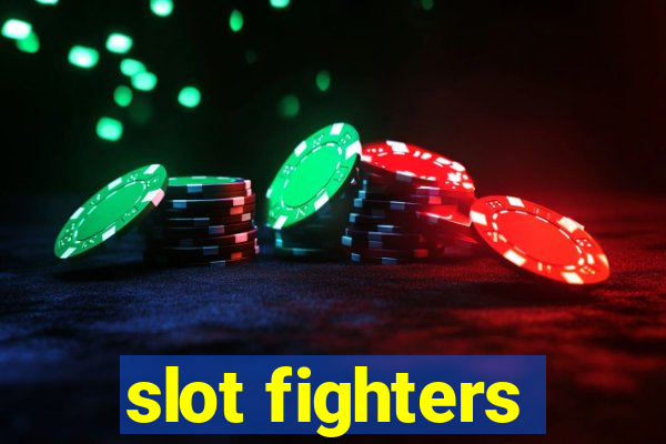 slot fighters