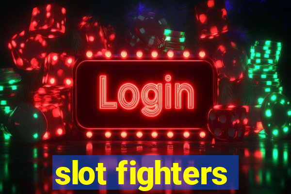 slot fighters