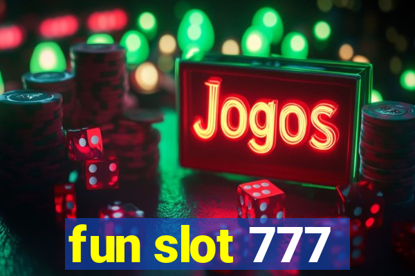 fun slot 777