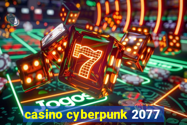 casino cyberpunk 2077