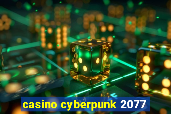 casino cyberpunk 2077