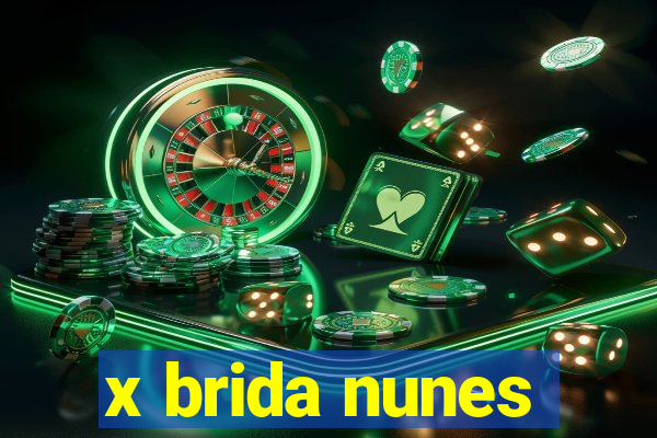 x brida nunes