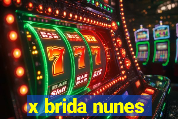 x brida nunes