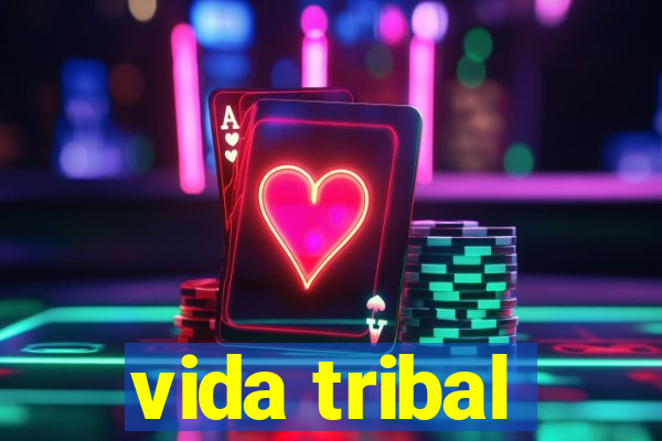 vida tribal