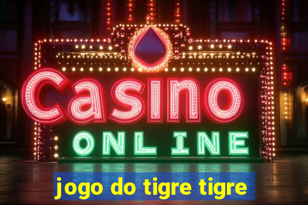 jogo do tigre tigre