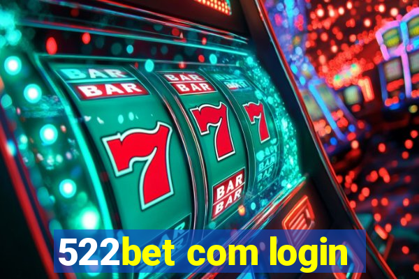 522bet com login