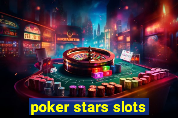 poker stars slots