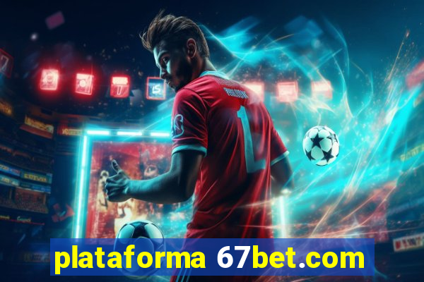 plataforma 67bet.com