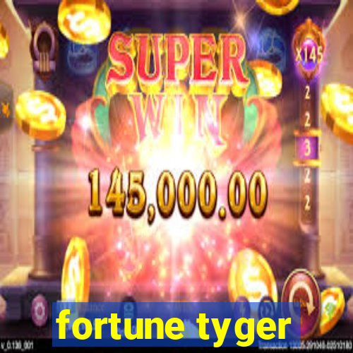 fortune tyger