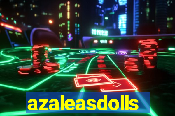 azaleasdolls