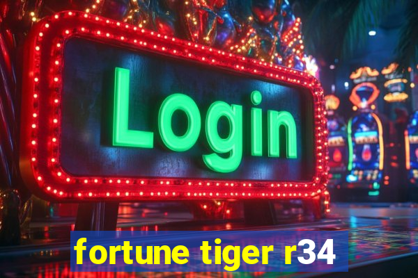 fortune tiger r34