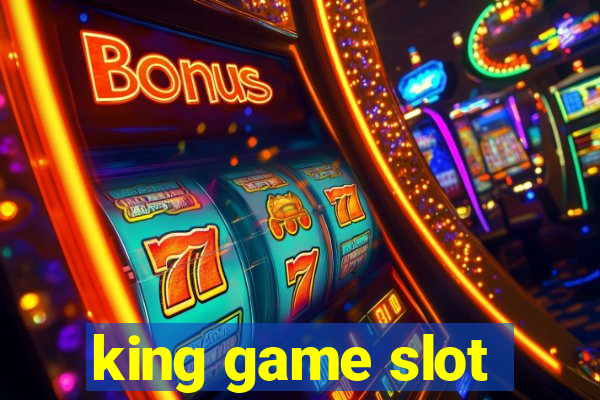 king game slot