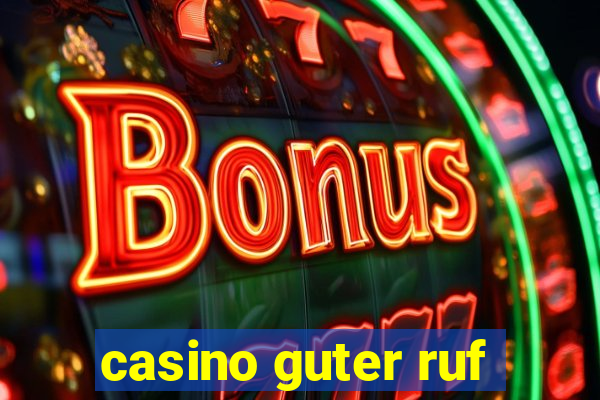 casino guter ruf