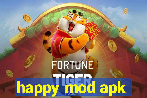 happy mod apk