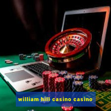 william hill casino casino