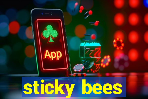 sticky bees