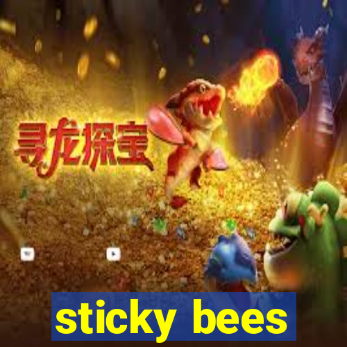 sticky bees