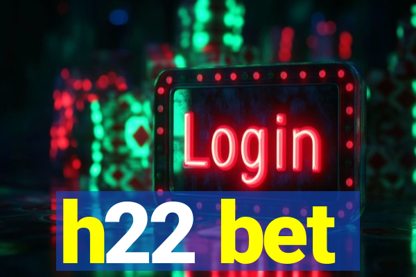 h22 bet