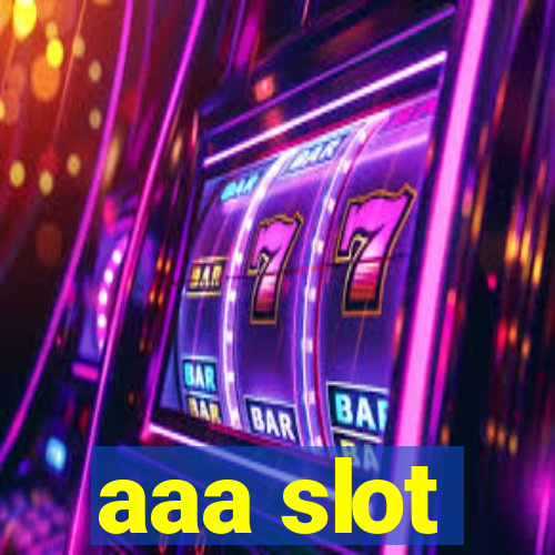 aaa slot