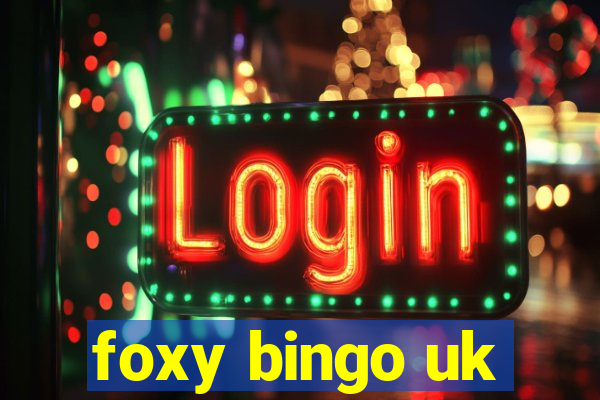 foxy bingo uk