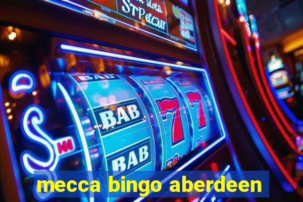 mecca bingo aberdeen