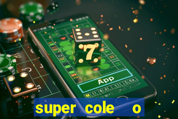 super cole  o 7784 jogos para pc download