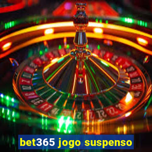 bet365 jogo suspenso