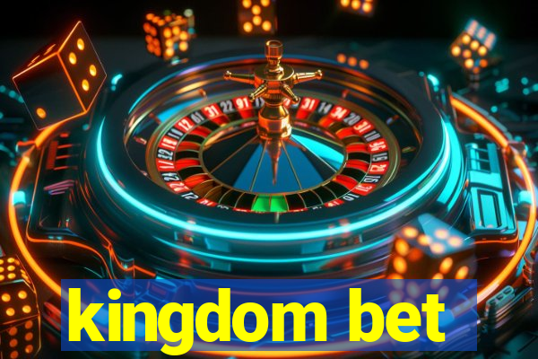 kingdom bet