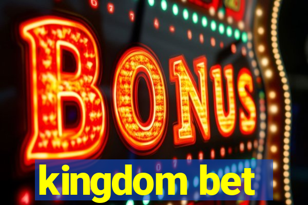 kingdom bet