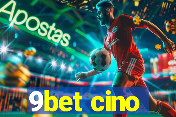 9bet cino