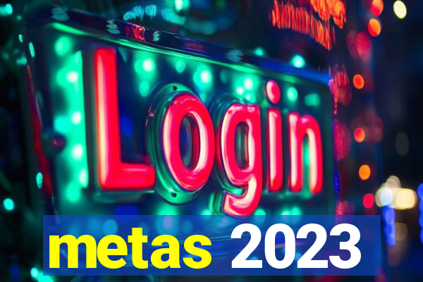 metas 2023