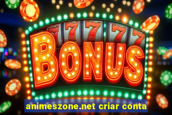 animeszone.net criar conta