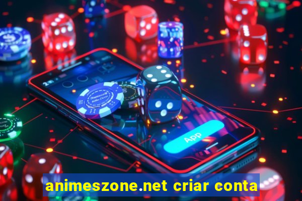 animeszone.net criar conta