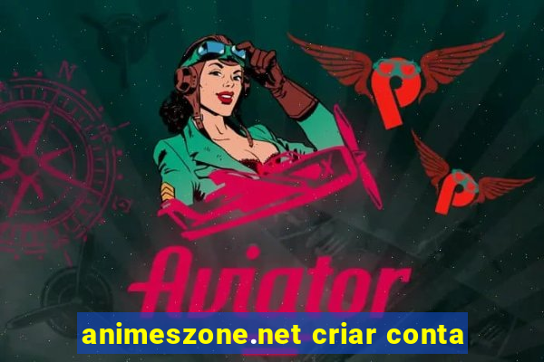 animeszone.net criar conta