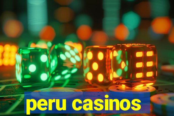 peru casinos