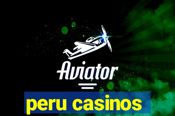 peru casinos