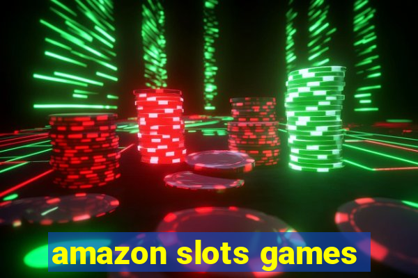 amazon slots games