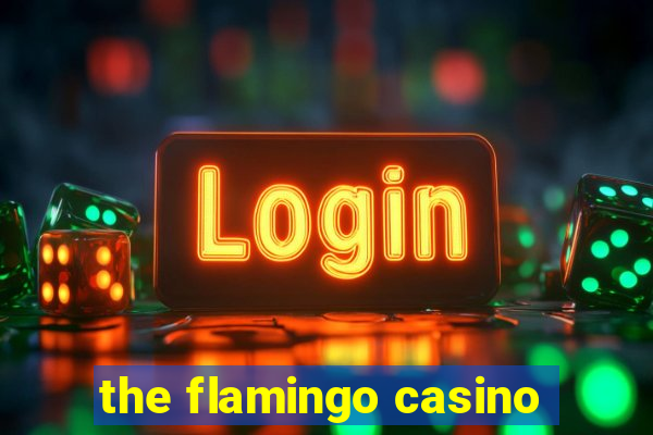 the flamingo casino