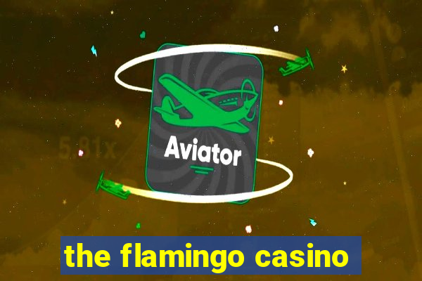 the flamingo casino