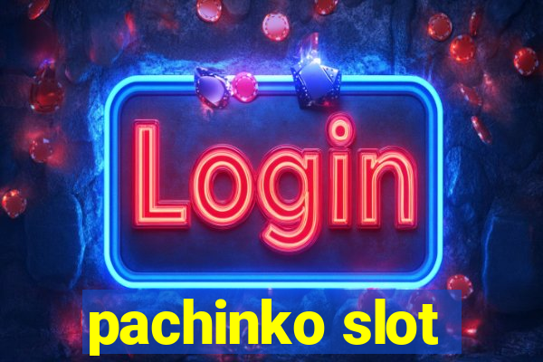 pachinko slot