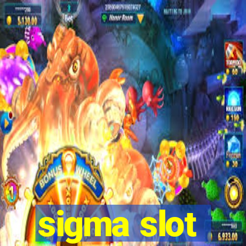 sigma slot