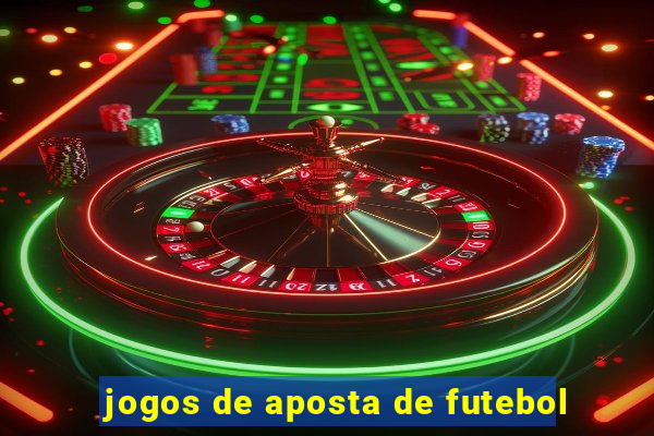 jogos de aposta de futebol